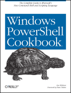 Windows Powershell Cookbook - Holmes, Lee