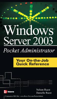 Windows Server 2003 Pocket Administrator - Ruest, Nelson, and Ruest, Danielle