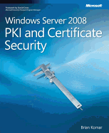 Windows Server 2008 PKI and Certificate Security - Komar, Brian