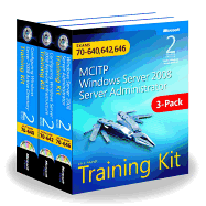 Windows Server 2008 Server Administrator Training Kit 3-Pack Exams 70-640, 70-642, 70-646 (MCITP)