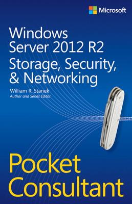 Windows Server 2012 R2 Pocket Consultant: Storage, Security, & Networking - Stanek