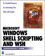 Windows Shell Scripting and Wsh Administrator's Guide