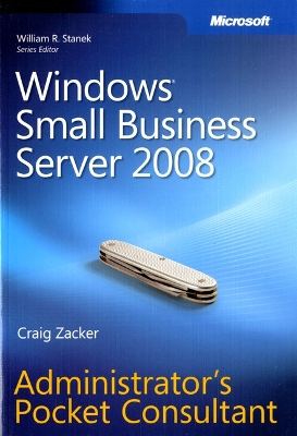 Windows Small Business Server 2008: Administrator's Pocket Consultant - Zacker, Craig