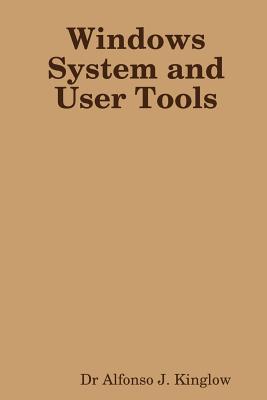 Windows System and User Tools - Kinglow, Alfonso J