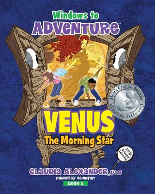 Windows to Adventure: Venus, the Morning Star - Alexander, Claudia