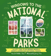 Windows to the National Parks: A Lift-The-Flap Board Book of North American National Parks