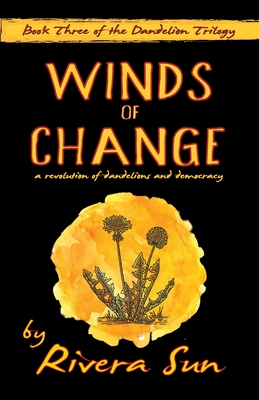 Winds of Change: - a revolution of dandelions and democracy - - Sun, Rivera