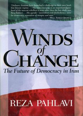 Winds of Change: The Furture of Democracy in Iran - Pahlavi, Reza