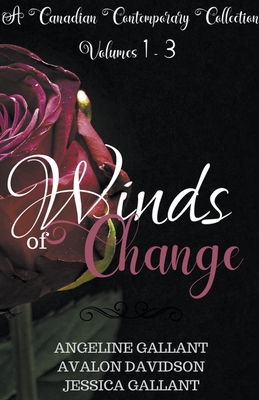 Winds of Change vol 1-3 - Gallant, Angeline, and Gallant, Jessica, and Davidson, Avalon