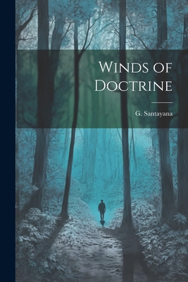 Winds of Doctrine - Santayana, G