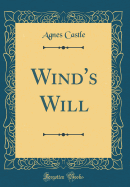Wind's Will (Classic Reprint)