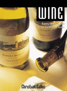 Wine: A Comprehensive Look at the World's Best Wines - Callec, Christian