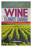 Wine and Climate Change: Winemaking in a New World