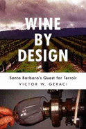 Wine by Design: Santa Barbara's Quest for Terroir