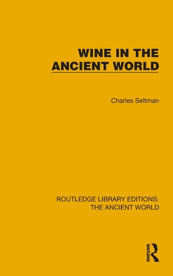 Wine in the Ancient World - Seltman, Charles