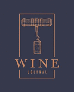 Wine Journal: A Notebook & Diary for Wine Lovers