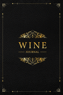 Wine Journal: Wine Tasting Notebook & Diary - Elegant Black Leather and Gold Design