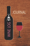 Wine Log Journal: Record Taste Testing Records of Your Favorite Vintage