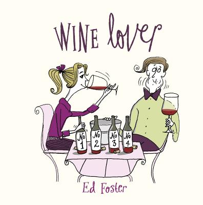 Wine Lover: Quotes, Jokes and Advice for the Enthusiast - Fenton, Tim