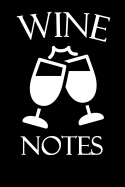 Wine Notes: Wine Tasting Journal with 100 Wine Tasting Sheets for Wine Tours