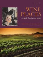 Wine Places: The Land, the Wine, the People - O'Rear, Charles (Photographer), and Furer, David