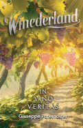 Winederland, In Vino Veritas