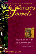 Winetaster's Secrets: A Step-By-Step Guide to the Art of Wine Tasting - Sharp, Andrew