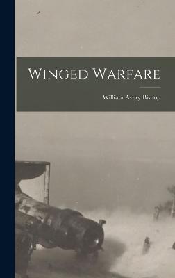 Winged Warfare - Bishop, William Avery