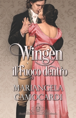 Wingen: Il fuoco dentro - Graphics, Angelice (Illustrator), and Design, Rocchia (Illustrator), and Camocardi, Mariangela