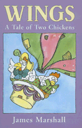 Wings: A Tale of Two Chickens - Marshall, James