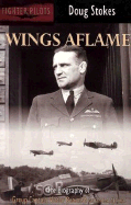 Wings Aflame: The Biography of Group Captain Victor Beamish