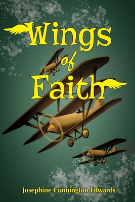 Wings of Faith - Edwards, Josephine Cunnington