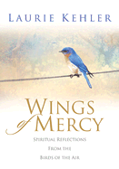Wings of Mercy: Spiritual Reflections from the Birds of the Air