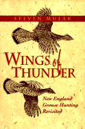 Wings of Thunder: New England Grouse Hunting Revisited - Mulak, Steven J