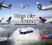 Wings Over America: The Fact-Filled Guide to the Major and Regional Airlines of the U.S.A.