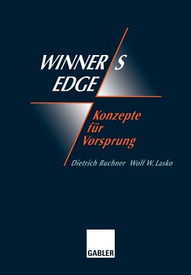 Winner's Edge -- Konzepte Fur Vorsprung: Ganzheitliche Veranderungen, Netzwerk, Synergie, Empowerment, Coaching - Buchner, Dietrich, and Lasko, Wolf (Editor)