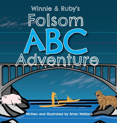 Winnie and Ruby's Folsom ABC Adventure - Wallace, Jessica (Editor)
