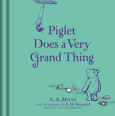 Winnie-the-Pooh: Piglet Does a Very Grand Thing - Milne, A. A.