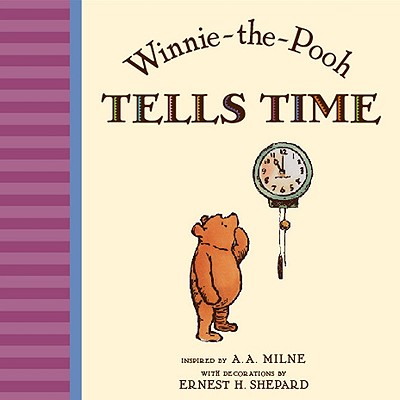 Winnie-The-Pooh Tells Time - Milne, A A