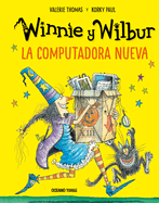 Winnie Y Wilbur. La Computadora Nueva (Nueva Edici?n)