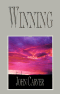 Winning: A Fictional Novel - Carver, John, and Fremming, Ali (Editor)