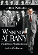 Winning Albany: Untold Stories about the Famous and Not So Famous