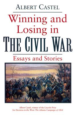 Winning and Losing the Civil War - Castel, Albert