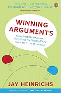 Winning Arguments: From Aristotle to Obama - Everything You Need to Know About the Art of Persuasion