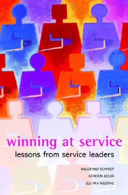 Winning at Service: Lessons from Service Leaders - Schmidt, Waldemar, and Adler, Gordon, and Van Weering, Els