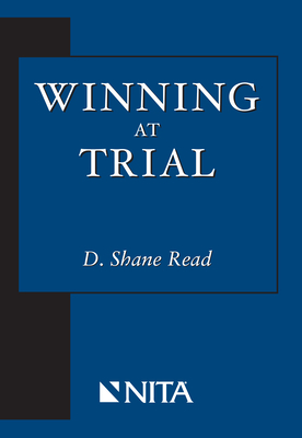 Winning at Trial - Read, Shane D