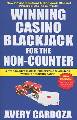 Winning Casino Blackjack for the Non-Counter: A Step-By-Step Manual for Blackjack Players - Cardoza, Avery