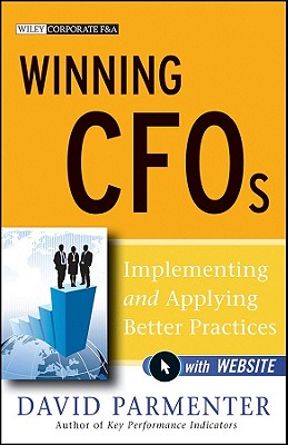 Winning CFOs: Implementing and Applying Better Practices - with Website - Parmenter, David