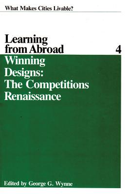 Winning Designs: The Competitions Renaissance - Wynne, George G