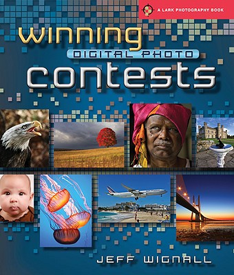 Winning Digital Photo Contests - Wignall, Jeff